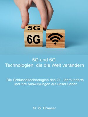cover image of 5G und 6G--Technologien, die die Welt verändern